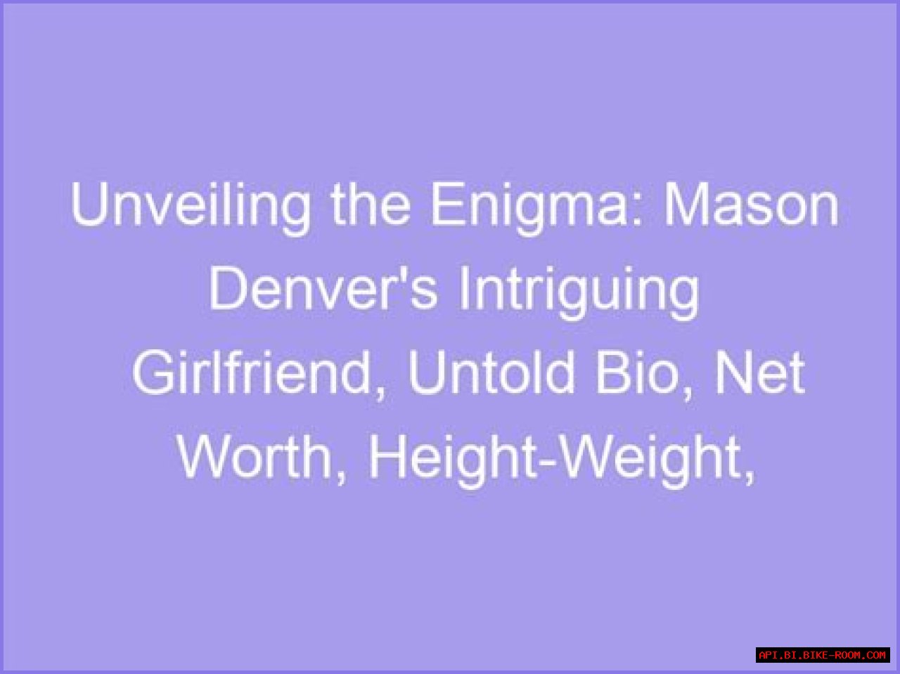 Height, Weight, And The Net Worth Enigma